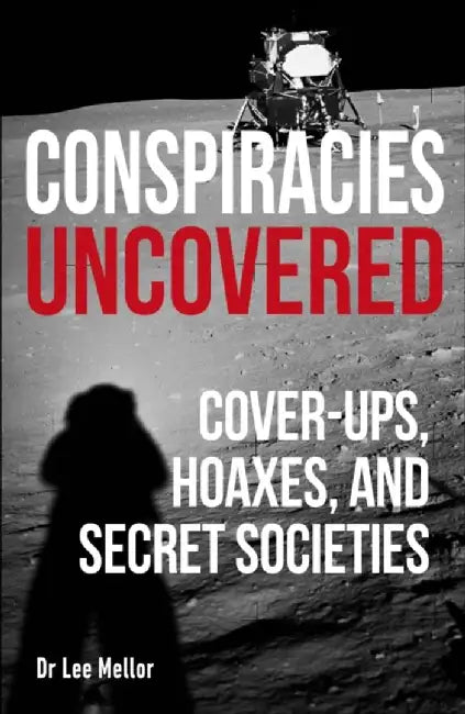 Conspiracies Uncovered by Lee Dr Mellor