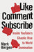 Like, Comment, Subscribe by Mark Bergen
