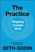 The Practice by Seth Godin