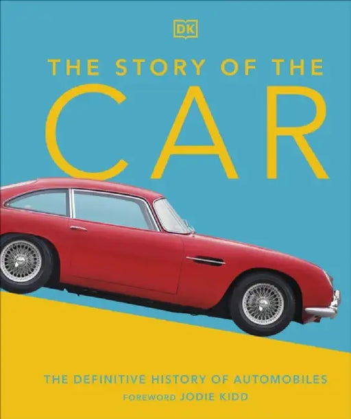 The Story of the Car by Giles Chapman