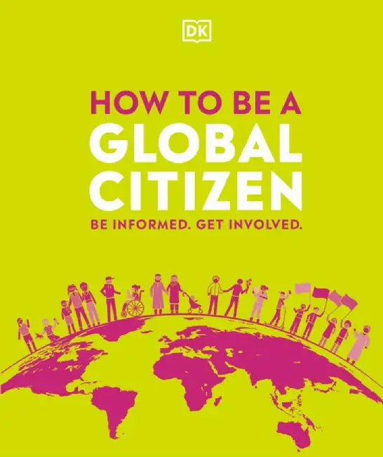 How to be a Global Citizen by DK