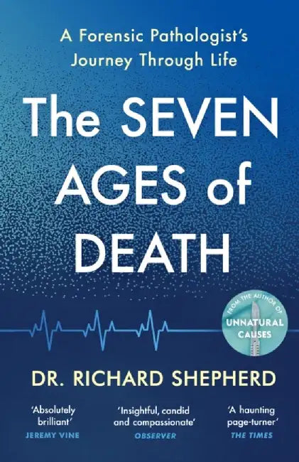 The Seven Ages of Death by Dr Richard Shepherd