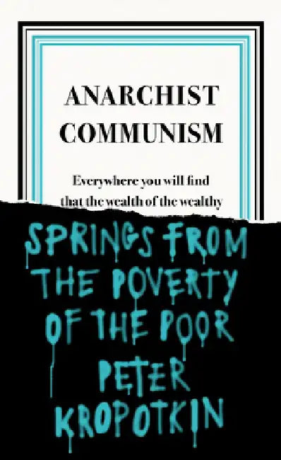 Anarchist Communism by Peter Kropotkin
