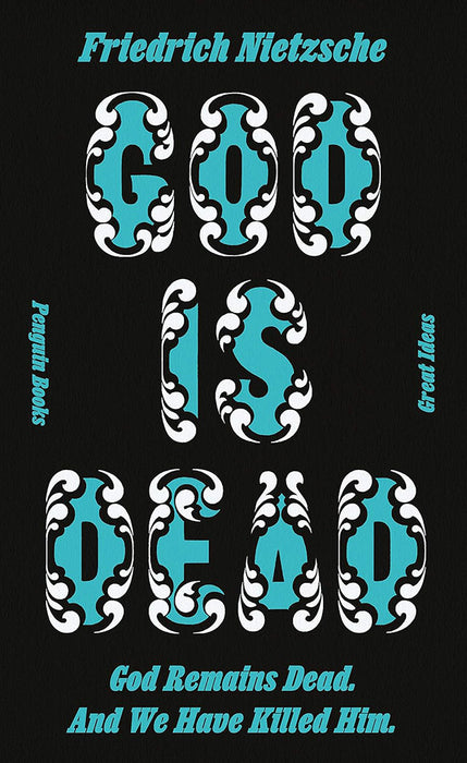 God Is Dead. God Remains Dead. and We Have Killed Him.