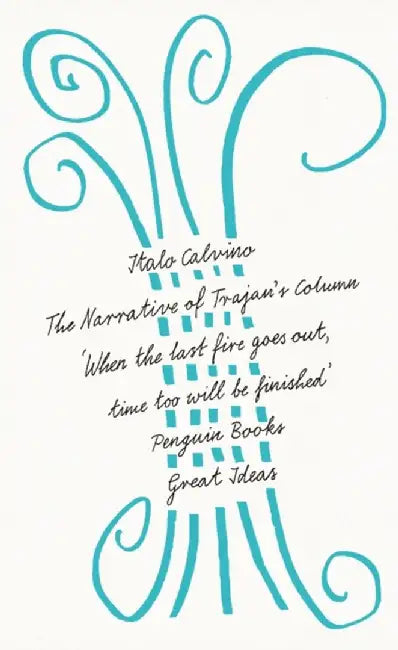 The Narrative of Trajan's Column by Italo Calvino
