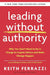 Leading Without Authority by Keith Ferrazzi