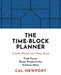 The Time-Block Planner by Cal Newport