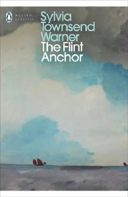 The Flint Anchor by Sylvia Townsend Warner