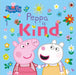 Peppa Pig: Peppa Is Kind by Peppa Pig