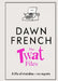 The Twat Files by Dawn French