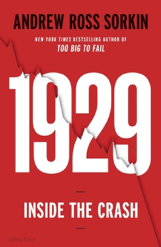 1929: The Inside Story of The Greatest Crash in Wall Street History by Andrew Ross Sorkin