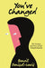 You’ve Changed: The Promise and Price of Self-Transformation by Benoit Denizet-Lewis