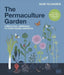 The Permaculture Garden: A Practical Approach to Year-round Harvests by Huw Richards