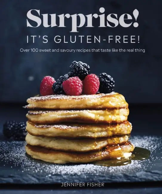 Surprise! It's Gluten-free! by Surprise! It's Gluten Free! Jennifer Fisher