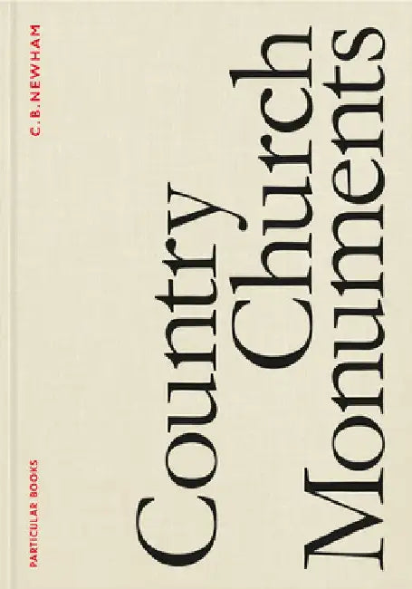 Country Church Monuments by C. B. Newham