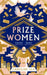 Prize Women by Caroline Lea