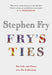 Fry's Ties by Stephen (Audiobook Narrator) Fry