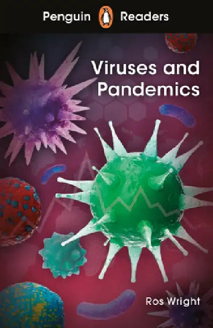 Penguin Readers Level 6: Viruses and Pandemics (ELT Graded Reader) by Ros Wright