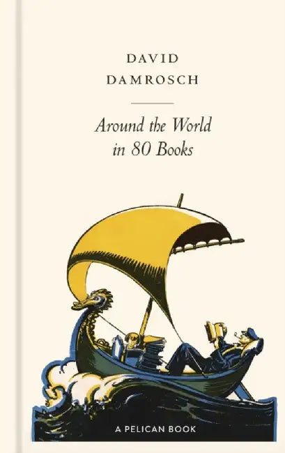 Around the World in 80 Books by Damrosch, David