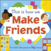 This Is How We Make Friends by DK