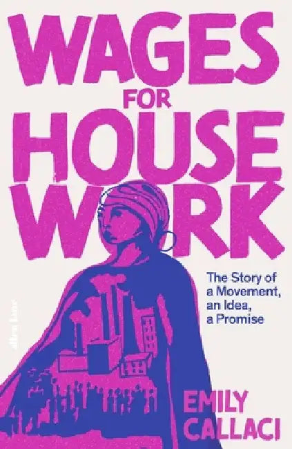 Wages for Housework by Emily Callaci