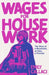Wages for Housework by Emily Callaci