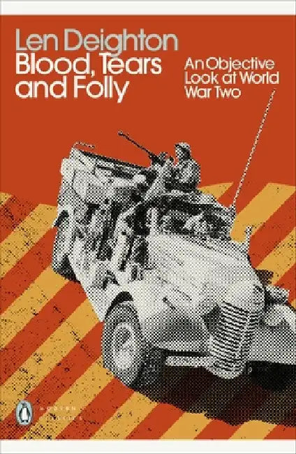 Blood, Tears and Folly by Len Deighton