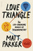 Love Triangle by Matt Parker