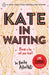 Kate in Waiting by Becky Albertalli