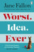 Worst Idea Ever by Jane Fallon