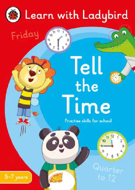 Tell the Time: A Learn with Ladybird Activity Book 5-7 years by Ladybird