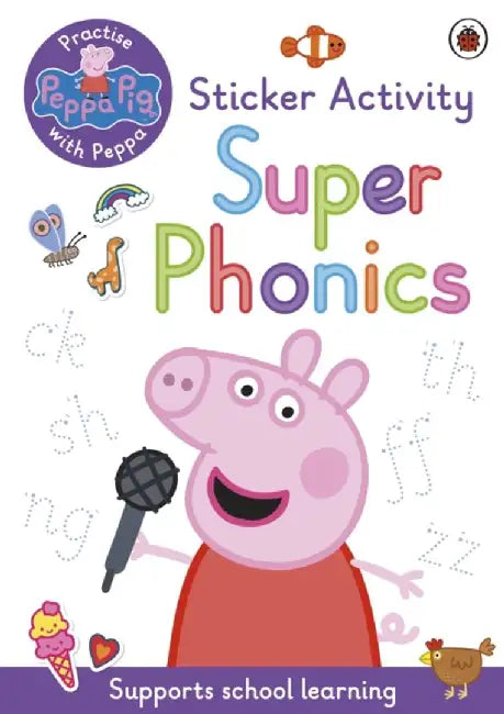 Peppa Pig: Practise with Peppa: Super Phonics by Peppa Pig
