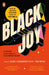 Black Joy by Charlie Brinkhurst-Cuff