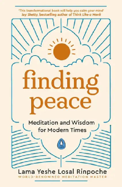 Finding Peace: Meditation and Wisdom for Modern Times by Yeshe Losal Rinpoche