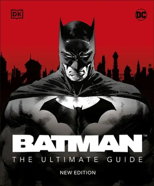 Batman The Ultimate Guide New Edition by Matthew K. Manning