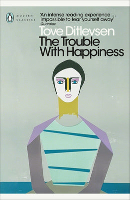 The Trouble with Happiness by Tove Ditlevsen