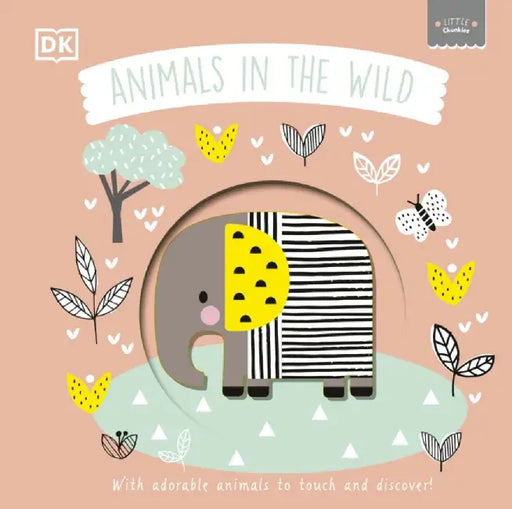 Little Chunkies: Animals in the Wild by DK