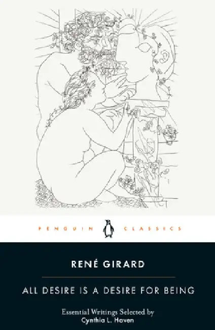 All Desire is a Desire for Being by Rene Girard