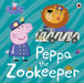 Peppa Pig: Peppa The Zookeeper by Peppa Pig