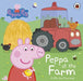 Peppa Pig: Peppa at the Farm by Peppa Pig