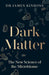 Dark Matter by James Kinross