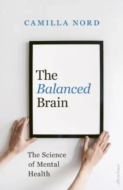 The Balanced Brain by Camilla Nord