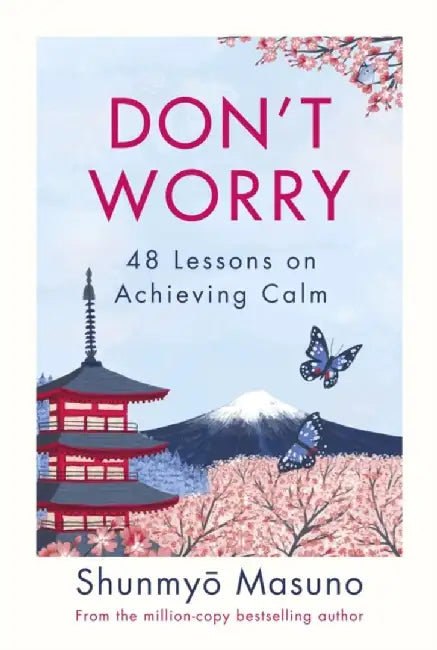 Don’t Worry by Shunmyo Masuno