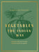 Vegetables: The Indian Way: A definitive collection of recipes from the simple to the special by Camellia Panjabi