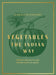 Vegetables: The Indian Way: A definitive collection of recipes from the simple to the special by Camellia Panjabi