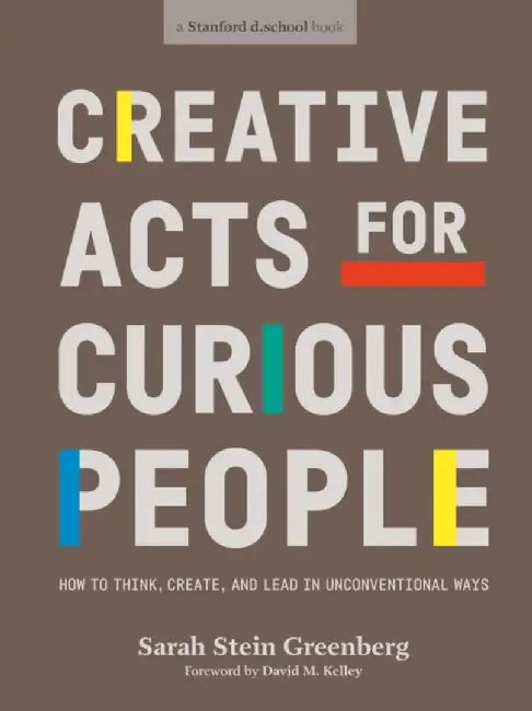 Creative Acts For Curious People by Sarah Stein Greenberg