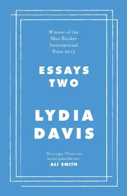 Essays Two by Lydia Davis