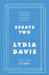 Essays Two by Lydia Davis