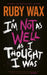 I’m Not as Well as I Thought I Was by Ruby Wax