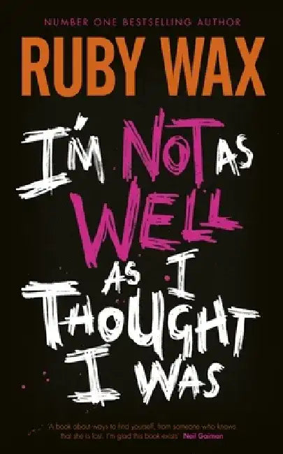 I'm Not as Well as I Thought I Was by Ruby Wax